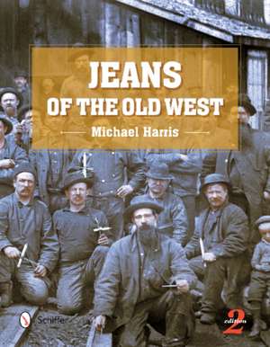 Jeans of the Old West de Michael Harris