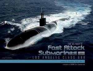 The US Navy's Fast Attack Submarines, Vol.1: Los Angeles Class 688 de James C. Goodall