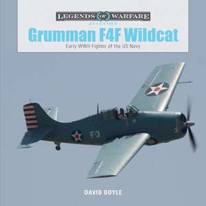 Grumman F4F Wildcat: Early WWII Fighter of the US Navy de David Doyle