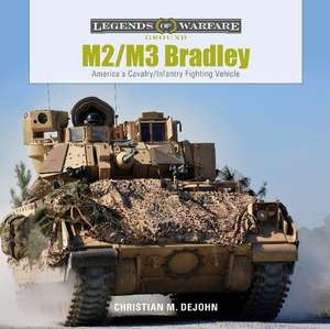 M2/M3 Bradley: America's Cavalry/Infantry Fighting Vehicle de Christian M. DeJohn