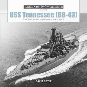 USS Tennessee (BB-43): From Pearl Harbor to Okinawa in World War II de David Doyle