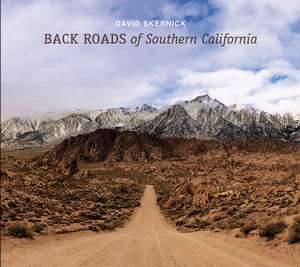 Back Roads of Southern California de David Skernick