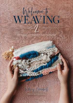 Welcome to Weaving 2 de Lindsey Campbell