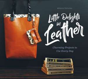 Little Delights in Leather de Mélanie Voituriez