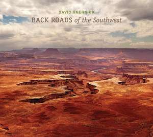 Back Roads of the Southwest de David Skernick