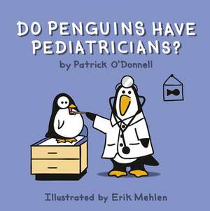 Do Penguins Have Pediatricians? de Patrick O'Donnell