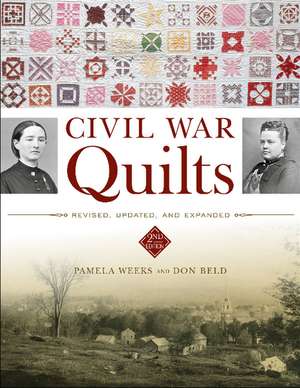 Civil War Quilts: Revised, Updated, and Expanded de Don Beld