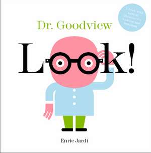 Look! Dr. Goodview de Enric Jard