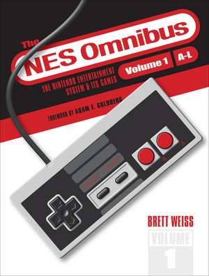 The NES Omnibus: The Nintendo Entertainment System and Its Games, Volume 1 (A-L) de Brett Weiss