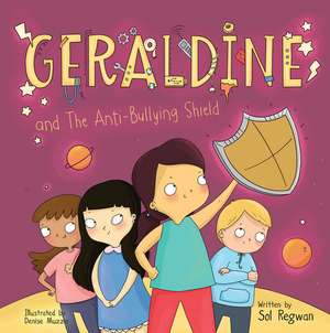 Geraldine and the Anti-Bullying Shield de Sol Regwan