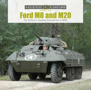 Ford M8 and M20: The US Army's Standard Armored Car of WWII de David Doyle