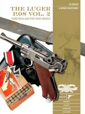 The Luger P.08, Vol. 2: Third Reich and Post-WWII Models de Luc Guillou