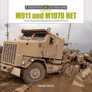 M911 and M1070 HET: Heavy-Equipment Transporters of the US Army de David Doyle