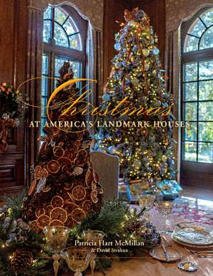 Christmas at America's Landmark Houses de Patricia Hart McMillan