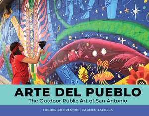 Arte del Pueblo: The Outdoor Public Art of San Antonio de Frederick Preston