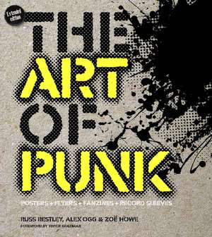 The Art of Punk: Posters + Flyers + Fanzines + Record Sleeves de Russ Bestley