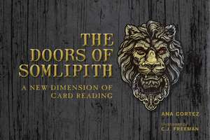 The Doors of Somlipith: A New Dimension of Card Reading de Ana Cortez