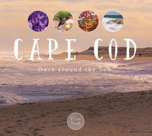 Cape Cod: Once around the Sun de Peter Trull