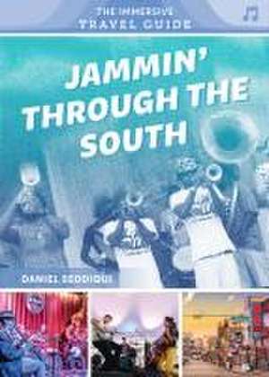 Jammin' through the South: Kentucky, Virginia, Tennessee, Mississippi, Louisiana, Texas de Daniel Seddiqui