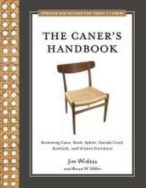 The Caner's Handbook: Restoring Cane, Rush, Splint, Danish Cord, Rawhide, and Wicker Furniture de Jim Widess