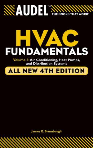 Audel HVAC Fundamentals – Air Conditioning, Heat Pumps and Distribution Systems V 3 4e de JE Brumbaugh