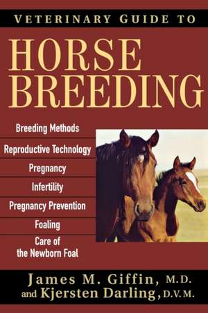 Veterinary Guide to Horse Breeding de James M. Giffin