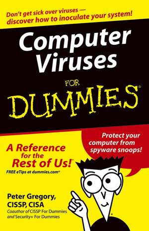 Computer Viruses For Dummies de Peter H. Gregory