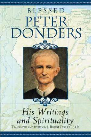 Blesses Peter Donders: His Writing and Spirituality de J. Robert Fenili