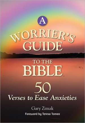 A Worrier's Guide to the Bible: 50 Verses to Ease Anxieties de Gary Zimak