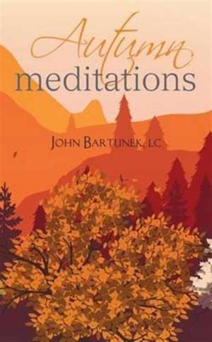 Autumn Meditations de John Bartunek