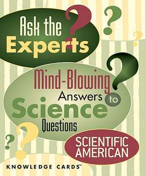 Ask the Experts: Mind-Blowing Answers to Science Questions de Pomegranate Publishers