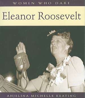 Eleanor Roosevelt de Anjelina Michelle Keating