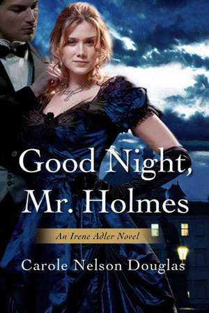 Good Night, Mr. Holmes de Carole Nelson Douglas