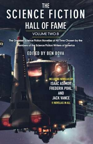 The Science Fiction Hall of Fame: The Greatest Science Fiction Novellas of All Time Chosen by the Members of the Science Fiction Writers of America de Ben Bova