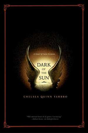 Dark of the Sun de Chelsea Quinn Yarbro