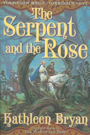 The Serpent and the Rose de Kathleen Bryan