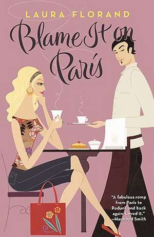 Blame It on Paris de Laura Florand