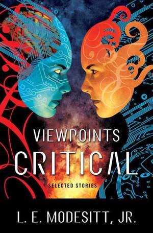 Viewpoints Critical: Selected Stories de L. E. Jr. Modesitt