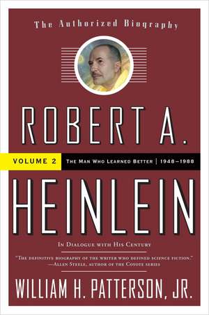 Robert A. Heinlein: 1948-1988 the Man Who Learned Better de Jr. Patterson, William H.