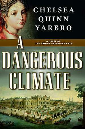 A Dangerous Climate de Chelsea Quinn Yarbro