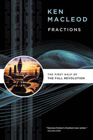 Fractions: The First Half of the Fall Revolution de Ken MacLeod