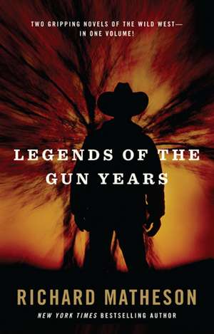 Legends of the Gun Years de Richard Matheson