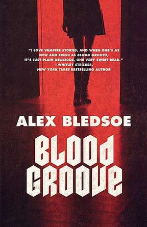 Blood Groove de Alex Bledsoe