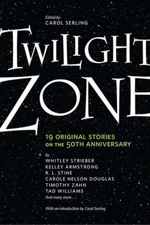 Twilight Zone: 19 Original Stories on the 50th Anniversary de Carol Serling