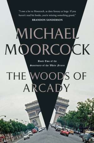 The Woods of Arcady de Michael Moorcock