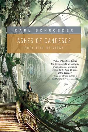 Ashes of Candesce de Karl Schroeder