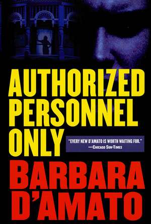 Authorized Personnel Only de Barbara D'Amato