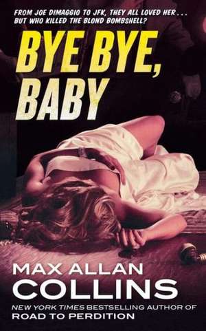 Bye Bye, Baby de Max Allan Collins