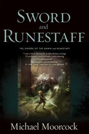 Sword and Runestaff: The Sword of the Dawn and the Runestaff de Michael Moorcock