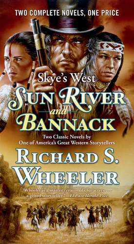 Sun River and Bannack de Richard S. Wheeler